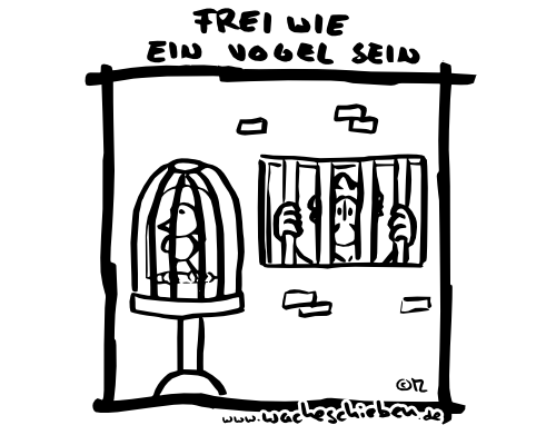 frei wie ein Vogel sein