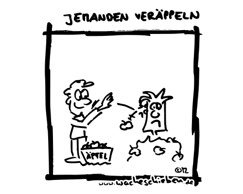 jemanden veräppeln
