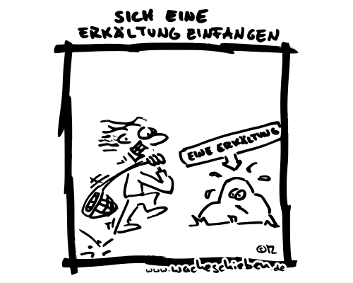 sich eine Erkältung einfangen