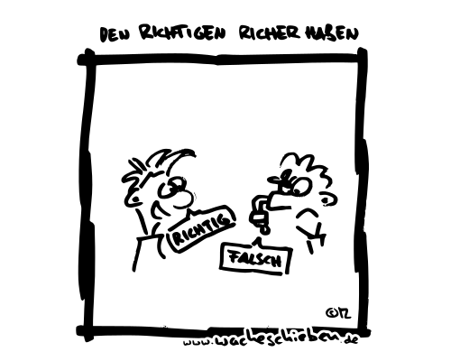 den richtigen Riecher haben