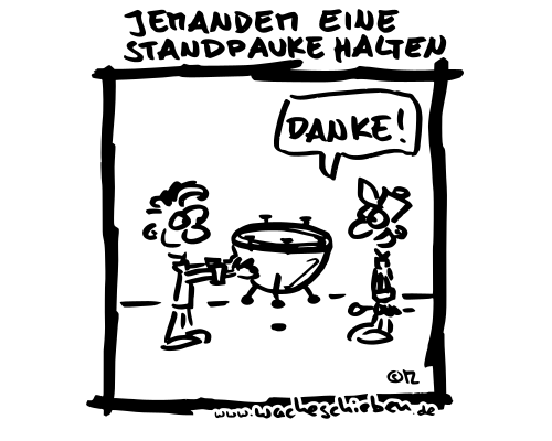 jemandem eine Standpauke halten