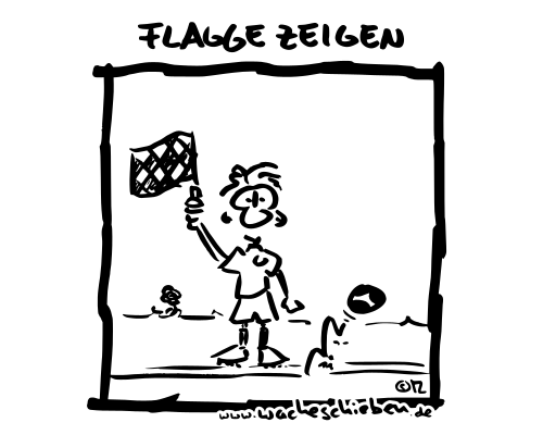 Flagge zeigen