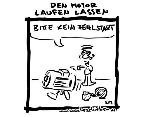 den Motor laufen lassen