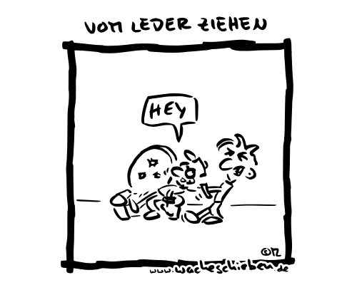 vom Leder ziehen
