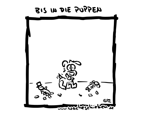 bis in die Puppen