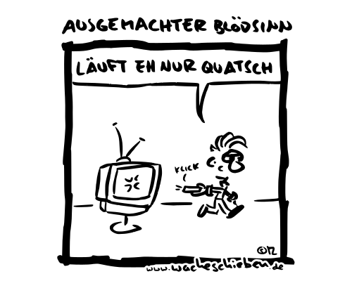 ausgemachter Blödsinn