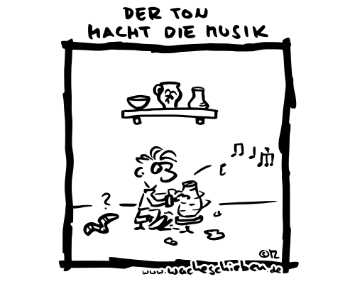 der Ton macht die Musik