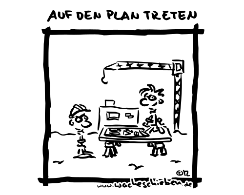 auf den Plan treten