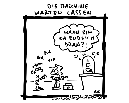 die Maschine warten lassen