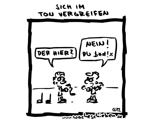 sich im Ton vergreifen