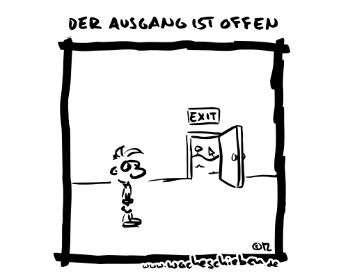 der Ausgang ist offen