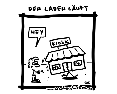der Laden läuft