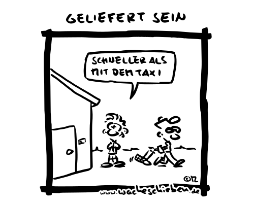 geliefert sein